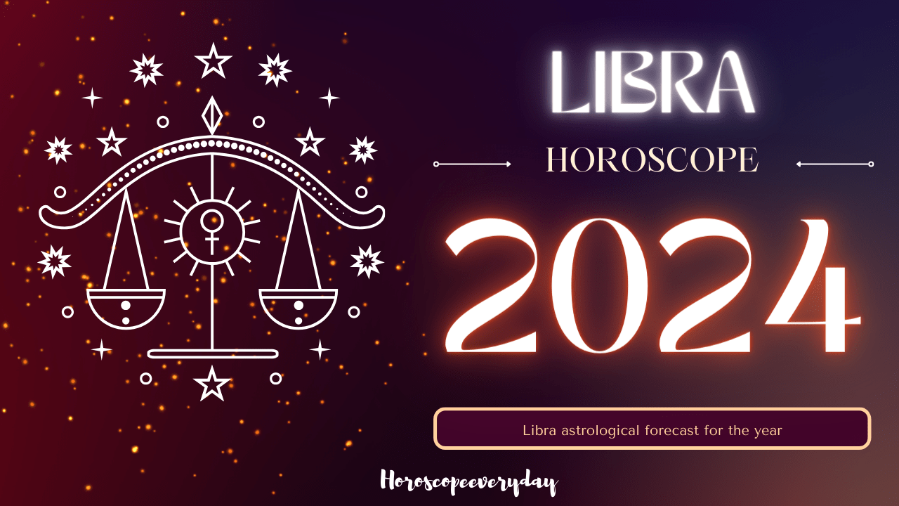 Libra Yearly Horoscope 2024 Money , Career and Marriage