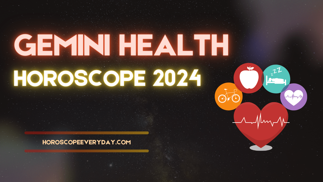Gemini Health Horoscope 2024 - Health , family and Children