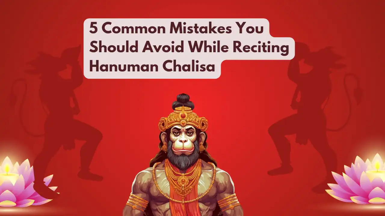 6 Common Mistakes You Should Avoid While Reciting Hanuman Chalisa